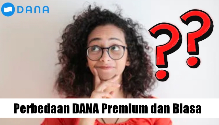 Perbedaan Akun DANA Premium dan Biasa, Apa yang Membedakan? Ternyata Ini